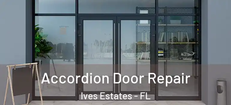  Accordion Door Repair Ives Estates - FL