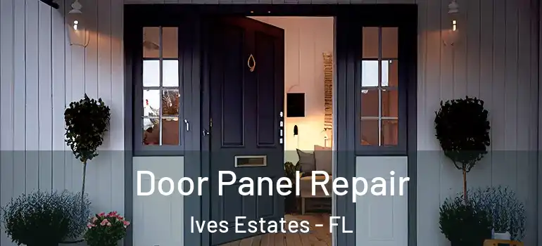  Door Panel Repair Ives Estates - FL
