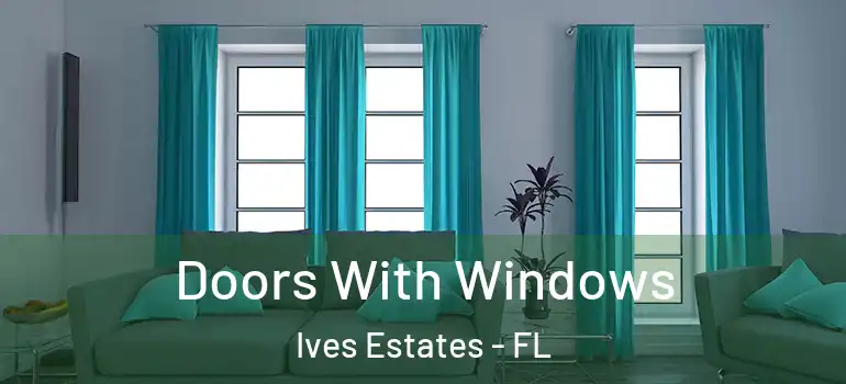  Doors With Windows Ives Estates - FL