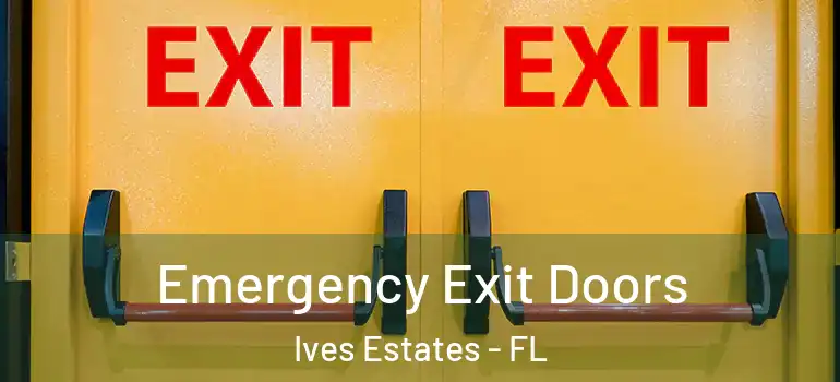  Emergency Exit Doors Ives Estates - FL