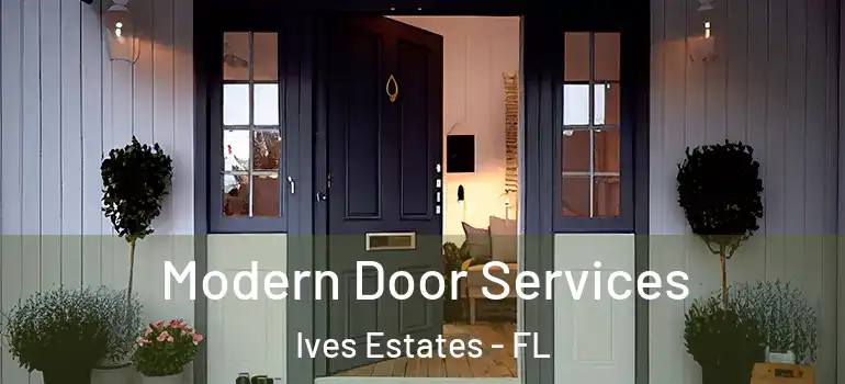  Modern Door Services Ives Estates - FL