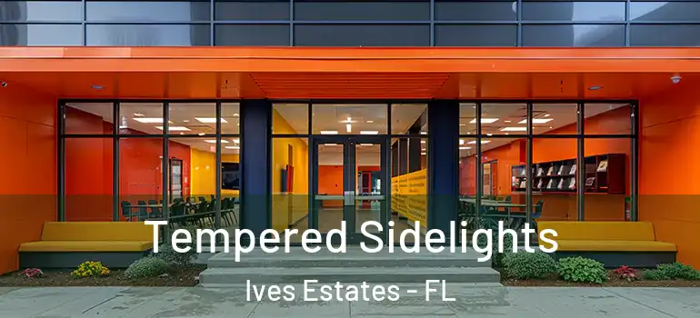  Tempered Sidelights Ives Estates - FL