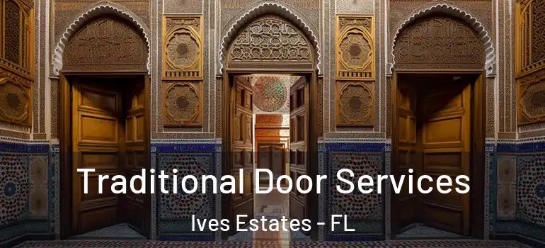  Traditional Door Services Ives Estates - FL