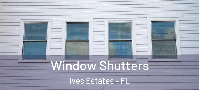  Window Shutters Ives Estates - FL